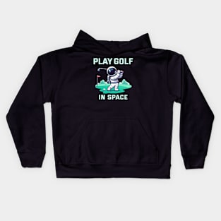 Playing golf in Space - Play with Astro Kids Hoodie